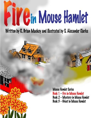 Imagen de archivo de Fire in Mouse Hamlet (Mouse Hamlet Series) a la venta por Revaluation Books