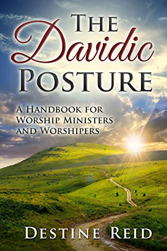 Stock image for The Davidic Posture: A Handbook for Worship Ministers and Worshipers for sale by THE SAINT BOOKSTORE