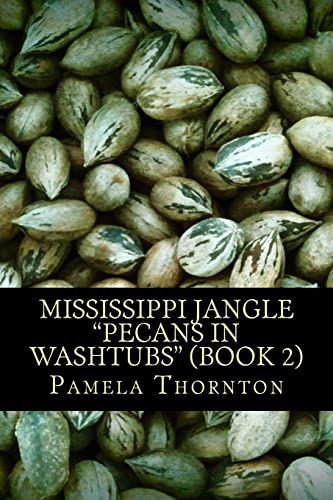 Stock image for Mississippi Jangle: Pecans in Washtubs (Book 2) for sale by THE SAINT BOOKSTORE
