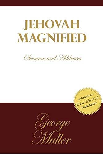 9781505988680: Jehovah Magnified: Sermons and Addresses by George Muller