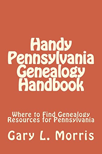 Imagen de archivo de Handy Pennsylvania Genealogy Handbook: Where to Find Genealogy Resources for Pennsylvania a la venta por Save With Sam