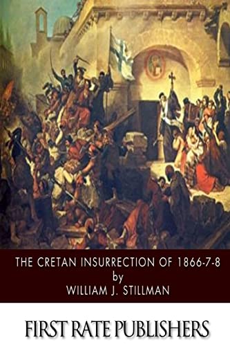 9781505993684: The Cretan Insurrection of 1866-7-8