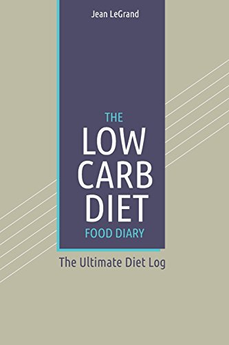 Stock image for The Low Carb Diet Food Diary: The Ultimate Diet Log (Personal Food & Fitness Journal) for sale by SecondSale