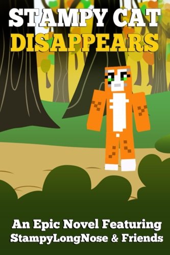Imagen de archivo de Stampy Cat Disappears: An Epic Novel Featuring StampyLongNose& Friends a la venta por MusicMagpie
