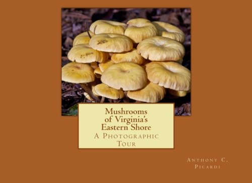 9781506001739: Mushrooms of Virginia's Eastern Shore: A Photo Tour, First Edition