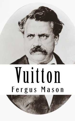 Vuitton: A Biography of Louis Vuitton (Bookcaps Study Guides