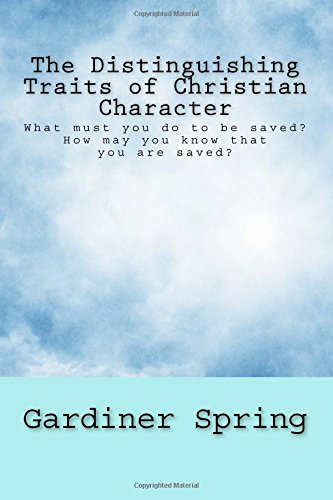 Stock image for The Distinguishing Traits of Christian Character: What must you do to be saved? How may you know that you are saved? for sale by Greener Books