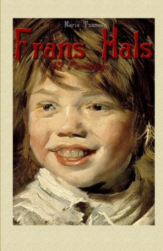 9781506009773: Frans Hals: 111 Paintings: Volume 27 (Annotated Masterpieces)