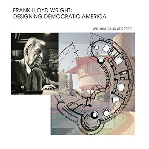 Stock image for Frank Lloyd Wright: Designing Democratic America for sale by Save With Sam