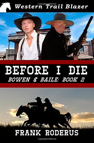 Imagen de archivo de Before I Die: Bowen and Baile: Book 2 (Bowen & Baile) a la venta por HPB Inc.