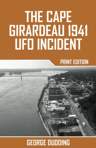 Stock image for The Cape Girardeau 1941 UFO Incident for sale by Revaluation Books