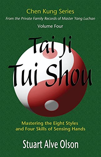 9781506039961: Tai Ji Tui Shou: Mastering the Eight Styles and Four Skills of Sensing Hands (Chen Kung Series)