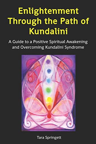 Stock image for Enlightenment Through the Path of Kundalini: A Guide to a Positive Spiritual Awakening and Overcoming Kundalini Syndrome for sale by HPB-Diamond