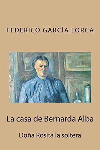 Stock image for La casa de Bernarda Alba / The House of Bernarda Alba: Doa Rosita la soltera / Doa Rosita the Spinster for sale by Revaluation Books