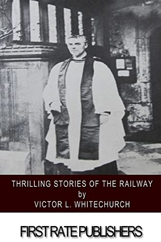 Imagen de archivo de Thrilling Stories of the Railway a la venta por Wonder Book