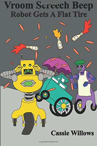 Beispielbild fr Vroom Screech Beep: Robot Gets A Flat Tire: Volume 1 (Robot Buddies) zum Verkauf von Revaluation Books