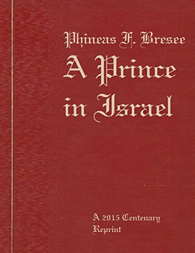 Stock image for Phineas F. Bresee: a Prince in Israel : A Biography for sale by Better World Books