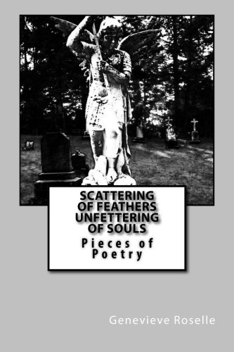 9781506119410: Scattering Of Feathers, Unfettering Of Souls: Pieces of Poetry