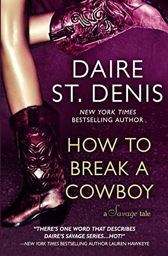 Stock image for How to Break a Cowboy: A Savage Tale for sale by THE SAINT BOOKSTORE