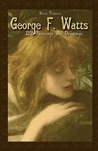 9781506132549: George F. Watts: 122 Paintings and Drawings: Volume 31 (Annotated Masterpieces)