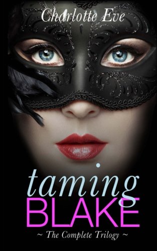 Imagen de archivo de Taming Blake (A New Adult Erotic Romance): The Complete Trilogy a la venta por MusicMagpie