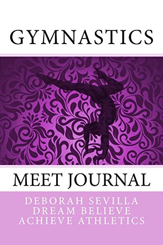 Imagen de archivo de Gymnastics Meet Journal: Girls Edition (Dream Believe Achieve Athletics) a la venta por Goodwill Southern California