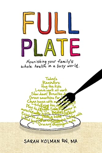 Stock image for Full Plate: Nourishing Your Family's Whole Health in a Busy World for sale by SecondSale