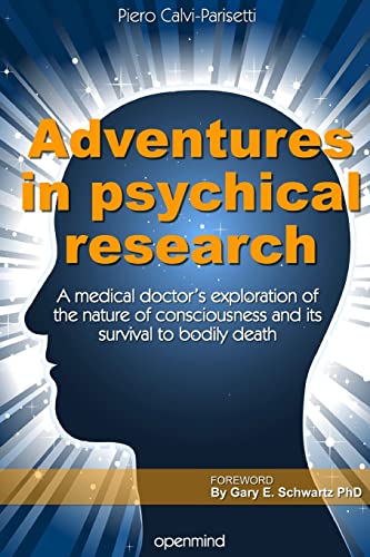 Imagen de archivo de Adventures in Psychical Research: A medical doctors exploration of the nature of consciousness and its survival to bodily death a la venta por WorldofBooks