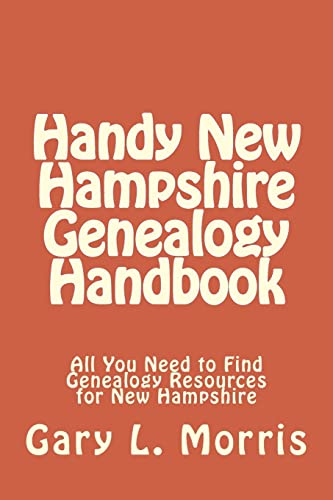 Beispielbild fr Handy New Hampshire Genealogy Handbook: All You Need to Find Genealogy Resources for New Hampshire zum Verkauf von THE SAINT BOOKSTORE