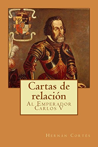 9781506154763: Cartas de relacin: Al Emperador Carlos V