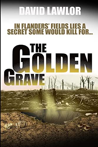 9781506160832: The Golden Grave: In Flanders' Fields LIes A Secret Some Would Kill For: Volume 2 (A Liam Mannion novel)