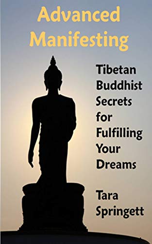 Stock image for Advanced Manifesting: Tibetan Buddhist Secrets for Fulfilling Your Dreams for sale by WorldofBooks