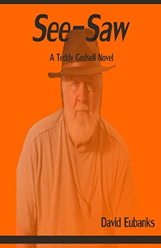 Imagen de archivo de See-Saw: A Teddy Godsell Novel a la venta por THE SAINT BOOKSTORE
