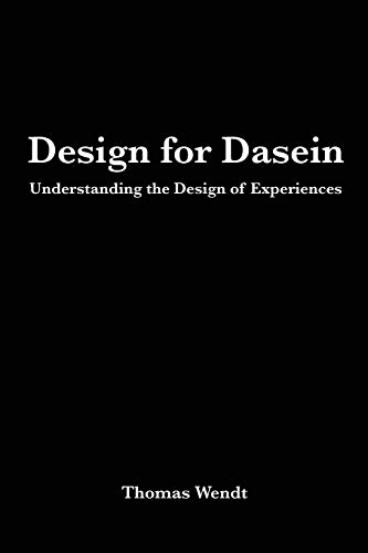9781506166537: Design for Dasein: Understanding the Design of Experiences