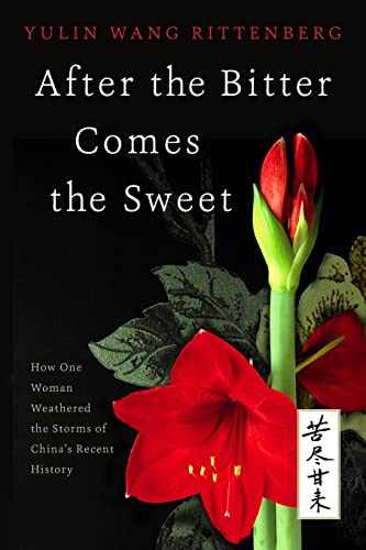 Stock image for After the Bitter Comes the Sweet: How One Woman Weathered the Storms of China's Recent History for sale by HPB-Movies