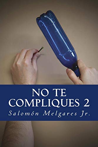 Stock image for No te compliques (II parte): Teologia pastoral a favor del reino y la persona for sale by THE SAINT BOOKSTORE