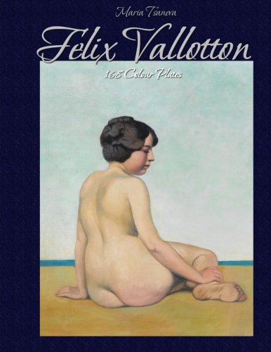 Stock image for Felix Vallotton: 168 Colour Plates for sale by Zoar Books & Gallery