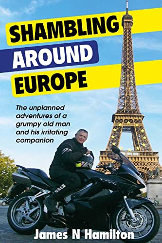 Stock image for Shambling Around Europe: The unplanned adventures of a grumpy old man and his irritating companion for sale by WorldofBooks