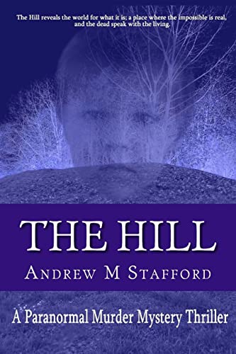 Stock image for The Hill: A Paranormal Murder Mystery Thriller for sale by THE SAINT BOOKSTORE