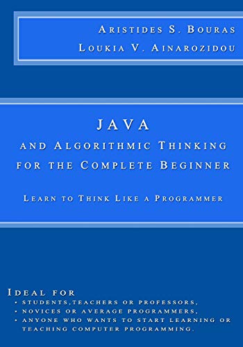 9781506179391: Java and Algorithmic Thinking for the Complete Beginner: Learn to Think Like a Programmer