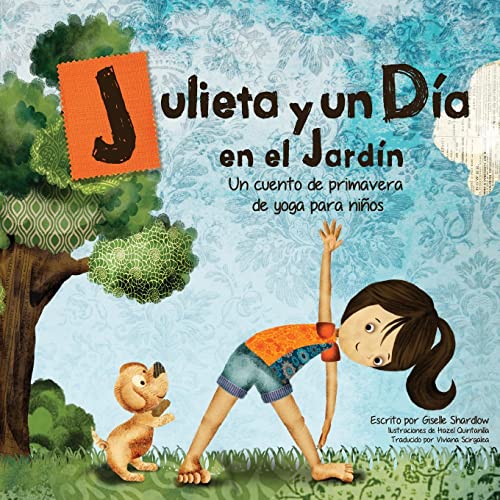 Stock image for Julieta y un da en el jardn: Un cuento de primavera de yoga para nios (Spanish Edition) for sale by Goodwill of Colorado