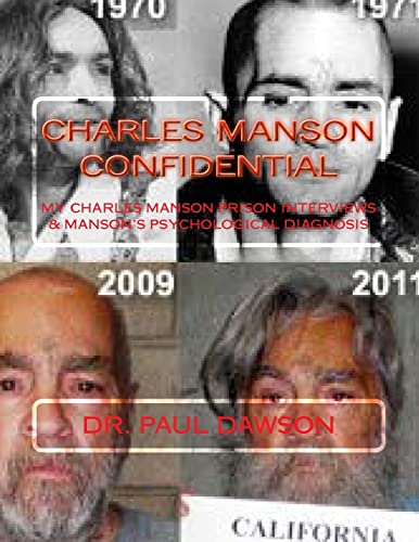 Beispielbild fr Charles Manson Confidential: My Charles Manson Prison Interviews & Manson's Psychological Diagnosis zum Verkauf von California Books