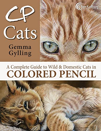 Stock image for CP Cats: A Complete Guide to Drawing Cats in Colored Pencil for sale by Blue Vase Books