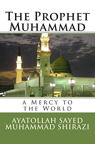 Stock image for The Prophet Muhammad: A Mercy to the World for sale by Red's Corner LLC