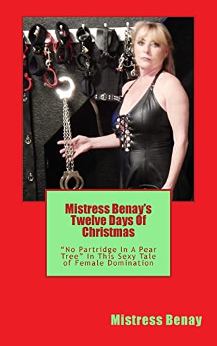 9781506189307: Mistress Benay's Twelve Days Of Christmas: "No Partridge In A Pear Tree" In This Christmas Tale