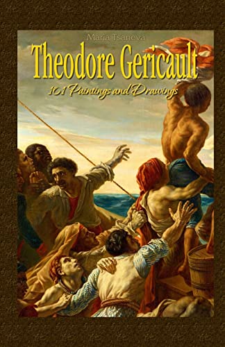 9781506189543: Theodore Gericault: 101 Paintings and Drawings: Volume 35 (Annotated Masterpieces)