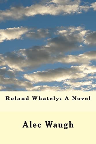 9781506189789: Roland Whately: A Novel