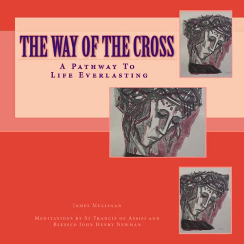Beispielbild fr The Way Of The Cross: A Pathway To Life Everlasting zum Verkauf von WorldofBooks