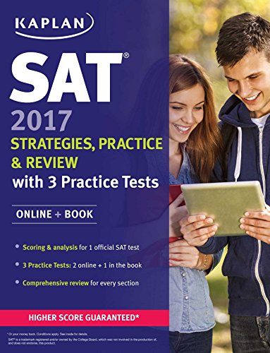 

SAT 2017 Strategies, Practice Review with 3 Practice Tests: Online + Book (Kaplan Test Prep)