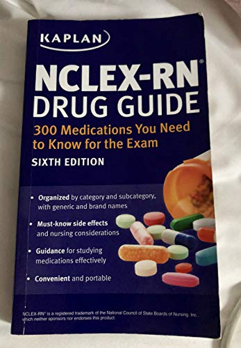 Beispielbild fr Kaplan NCLEX-RN Drug Guide: 300 Medications You Need to Know for the Exam zum Verkauf von Better World Books: West